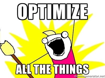 Optimize All Things
